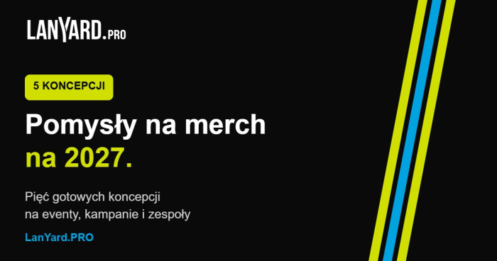 Grafika: pięć pomysłów na merch firmowy 2027, LanYard.PRO